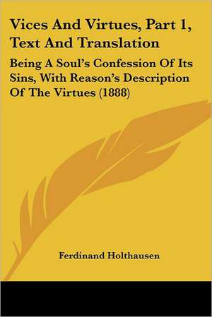 Vices And Virtues, Part 1, Text And Translation de Ferdinand Holthausen