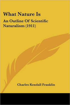 What Nature Is de Charles Kendall Franklin