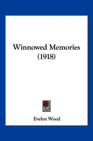 Winnowed Memories (1918) de Evelyn Wood