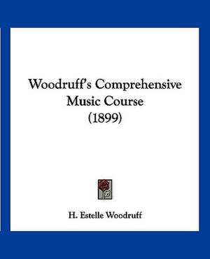 Woodruff's Comprehensive Music Course (1899) de H. Estelle Woodruff