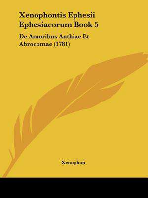 Xenophontis Ephesii Ephesiacorum Book 5 de Xenophon