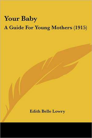 Your Baby de Edith Belle Lowry