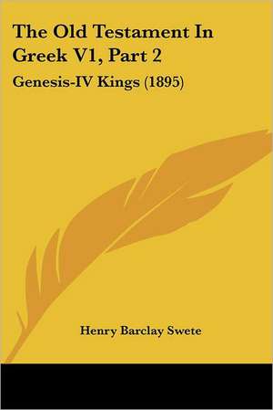 The Old Testament In Greek V1, Part 2 de Henry Barclay Swete