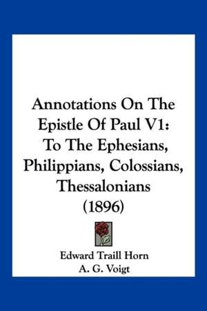 Annotations On The Epistle Of Paul V1 de Edward Traill Horn