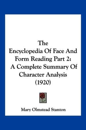 The Encyclopedia Of Face And Form Reading Part 2 de Mary Olmstead Stanton