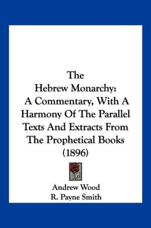 The Hebrew Monarchy de Andrew Wood