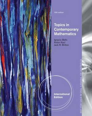 Topics in Contemporary Mathematics, International Edition de Ignacio (University of South Florida) Bello