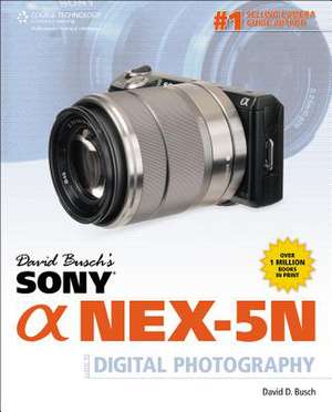 David Busch's Sony Alpha NEX-5N Guide to Digital Photography de David Busch