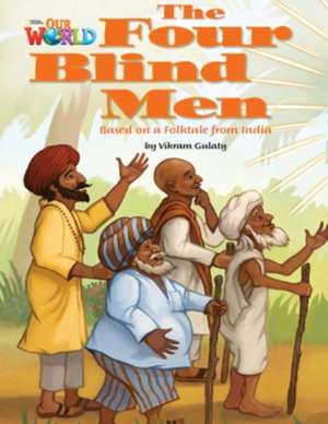 Our World Readers: The Four Blind Men de Vikram Gulaty