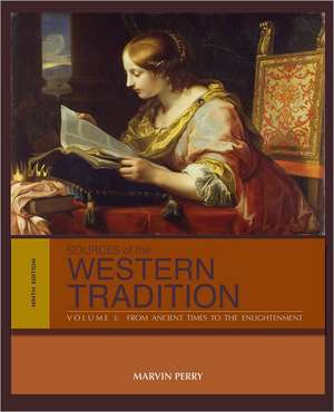 Sources of the Western Tradition: From Ancient Times to the Enlightenment de Marvin Perry