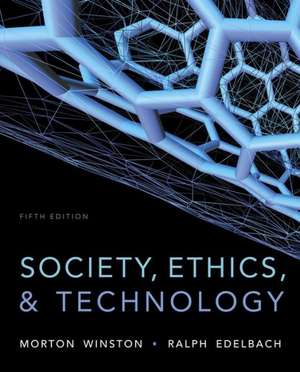 Society, Ethics, and Technology de Morton Winston