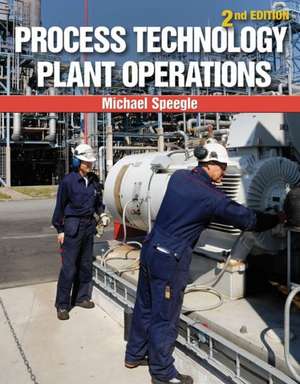 Process Technology Plant Operations de Michael Speegle