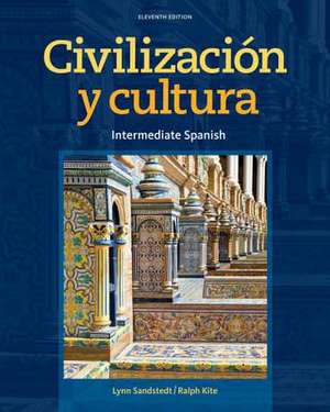 Civilizacion y Cultura: Intermediate Spanish de Lynn Sandstedt