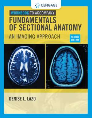 Workbook for Lazo's Fundamentals of Sectional Anatomy: An Imaging Approach, 2nd de Denise L. Lazo