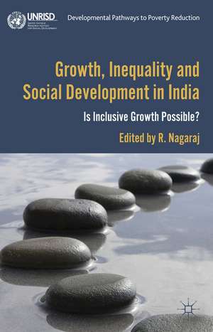 Growth, Inequality and Social Development in India: Is Inclusive Growth Possible? de R. Nagaraj