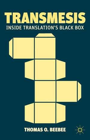 Transmesis: Inside Translation’s Black Box de Thomas O. Beebee