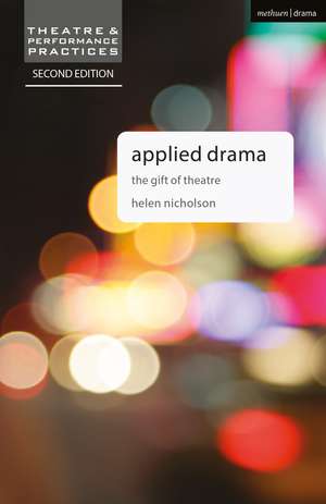 Applied Drama: The Gift of Theatre de Helen Nicholson