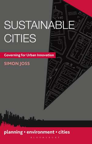 Sustainable Cities: Governing for Urban Innovation de Simon Joss