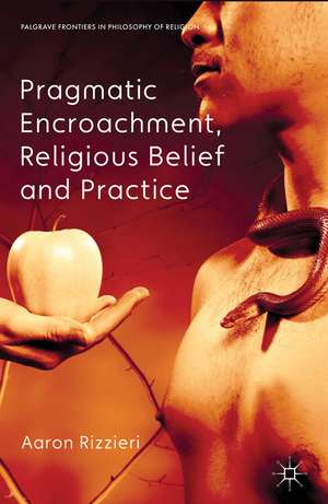 Pragmatic Encroachment, Religious Belief and Practice de A. Rizzieri