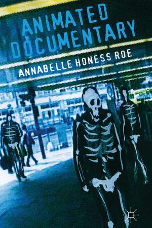 Animated Documentary de Annabelle Honess Roe