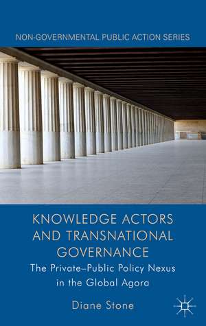 Knowledge Actors and Transnational Governance: The Private-Public Policy Nexus in the Global Agora de D. Stone