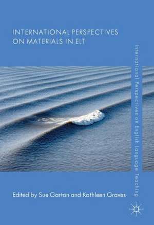 International Perspectives on Materials in ELT de Sue Garton