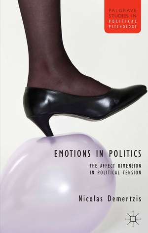 Emotions in Politics: The Affect Dimension in Political Tension de N. Demertzis