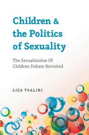 Children and the Politics of Sexuality: The Sexualization of Children Debate Revisited de Liza Tsaliki