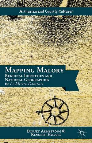 Mapping Malory: Regional Identities and National Geographies in Le Morte Darthur de D. Armstrong