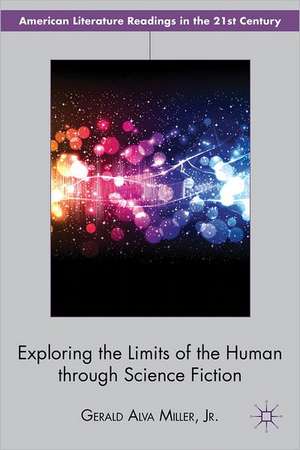 Exploring the Limits of the Human through Science Fiction de Gerald Alva Miller Jr