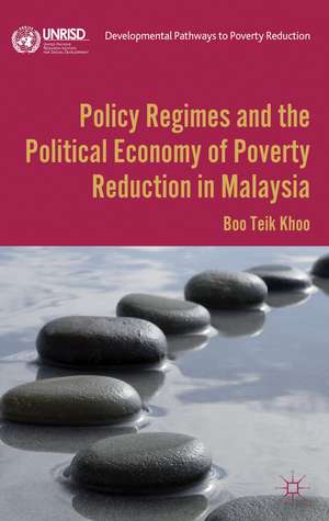 Policy Regimes and the Political Economy of Poverty Reduction in Malaysia de B. Khoo