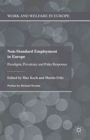 Non-Standard Employment in Europe: Paradigms, Prevalence and Policy Responses de Max Koch