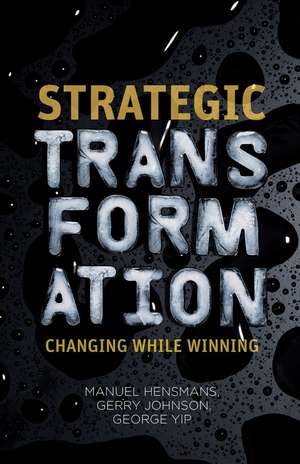 Strategic Transformation: Changing While Winning de M. Hensmans