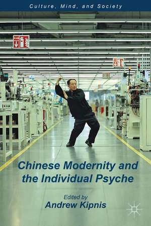 Chinese Modernity and the Individual Psyche de A. Kipnis