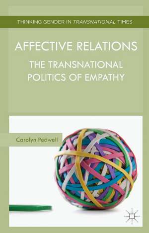 Affective Relations: The Transnational Politics of Empathy de C. Pedwell