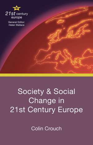 Society and Social Change in 21st Century Europe de Colin Crouch