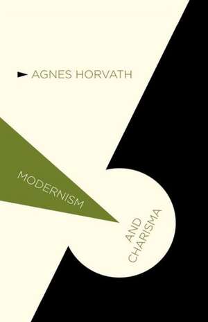 Modernism and Charisma de A. Horvath