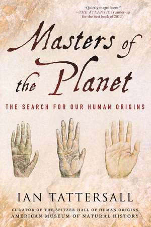 Masters of the Planet de Tattersall Ian