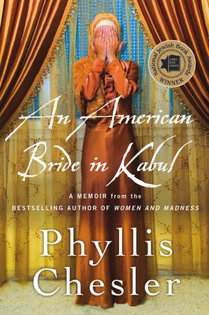 An American Bride in Kabul: A Memoir de Phyllis Chesler