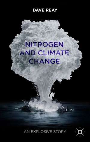 Nitrogen and Climate Change: An Explosive Story de D. Reay