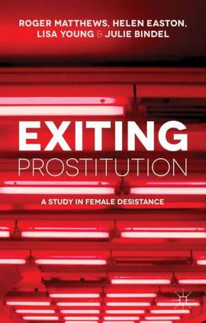 Exiting Prostitution: A Study in Female Desistance de R. Matthews