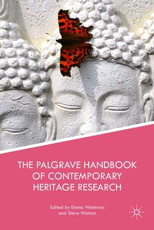 The Palgrave Handbook of Contemporary Heritage Research de E. Waterton