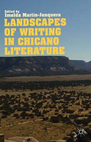 Landscapes of Writing in Chicano Literature de I. Martín-Junquera