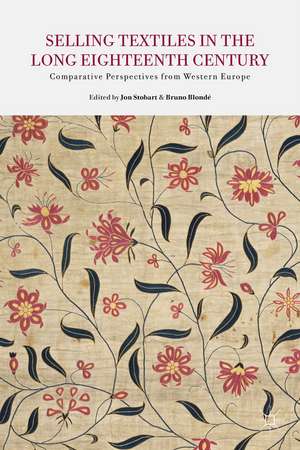 Selling Textiles in the Long Eighteenth Century: Comparative Perspectives from Western Europe de J. Stobart