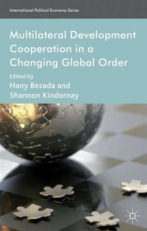 Multilateral Development Cooperation in a Changing Global Order de H. Besada