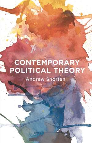 Contemporary Political Theory de Andrew Shorten