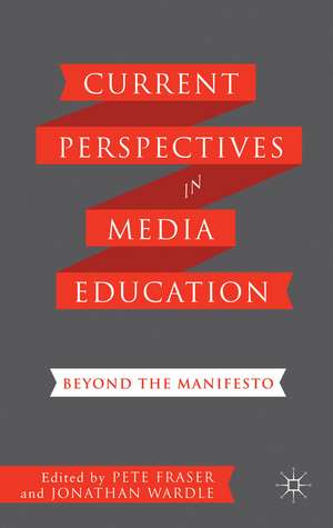 Current Perspectives in Media Education: Beyond the Manifesto de P. Fraser