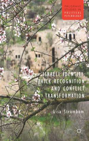 Israeli Identity, Thick Recognition and Conflict Transformation de L. Strombom