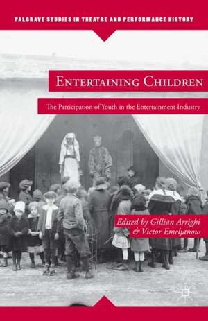 Entertaining Children: The Participation of Youth in the Entertainment Industry de G. Arrighi