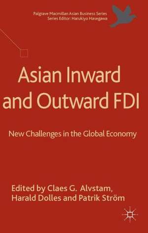 Asian Inward and Outward FDI: New Challenges in the Global Economy de C. Alvstam